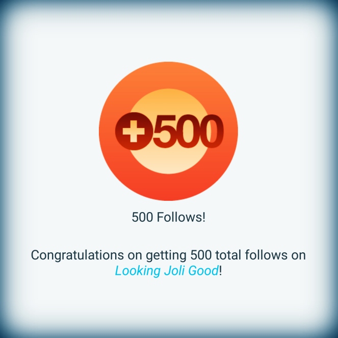 500 followers | lookingjoligood.wordpress.com